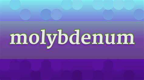 molybdenum pronunciation